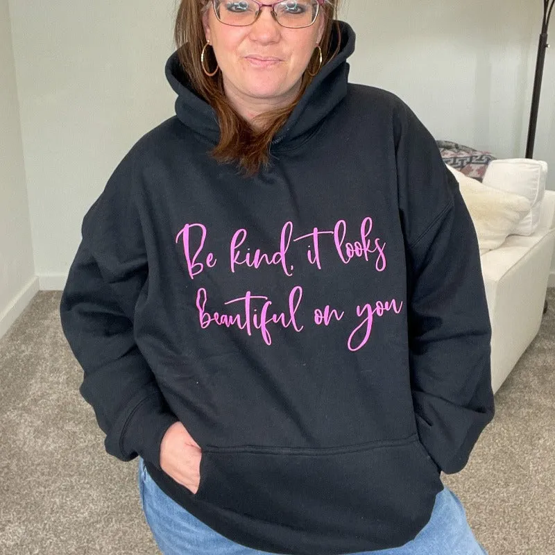 Be Kind it Looks Beautiful on You Graphic Hoodie