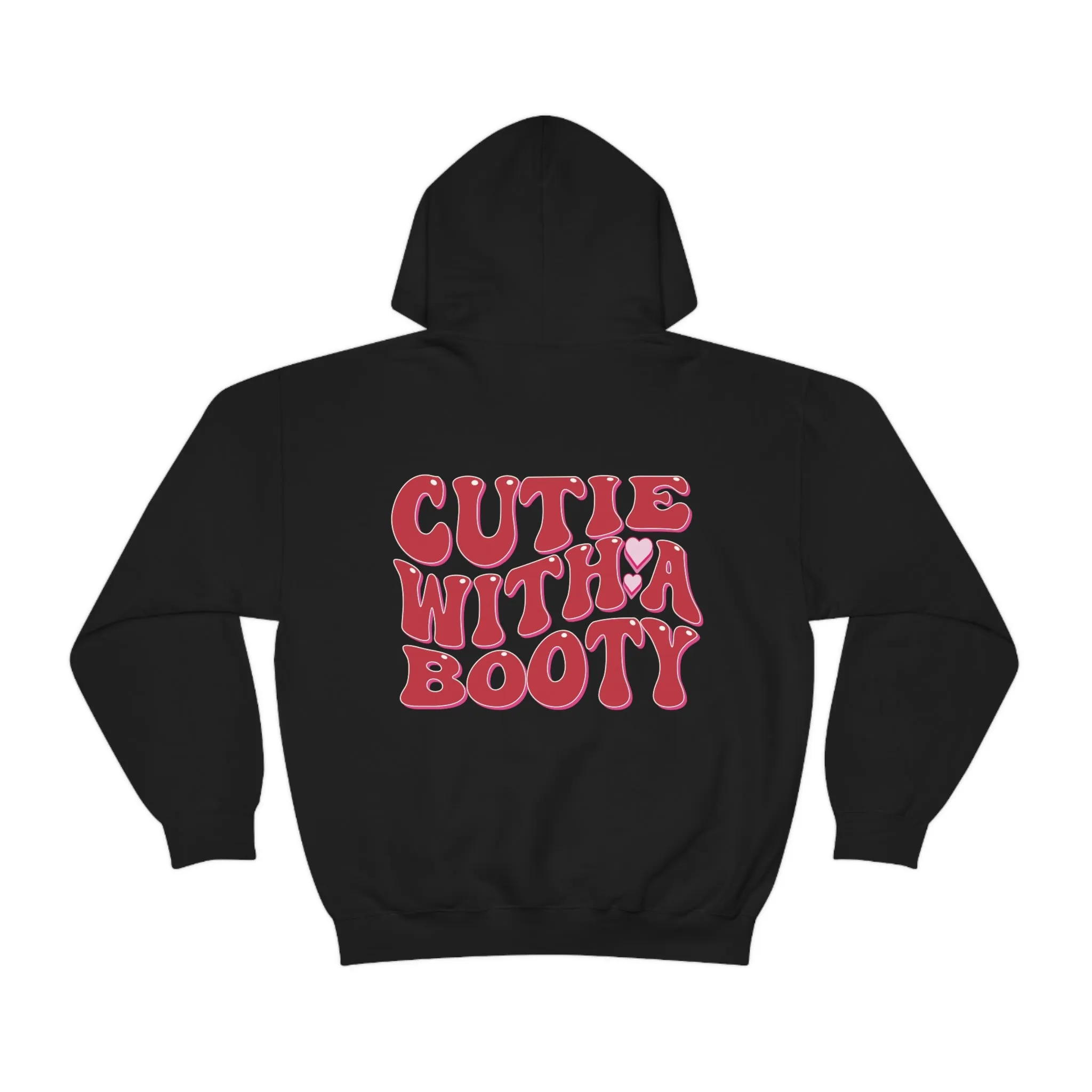 CUTIE WITH A BOOTY- HOODIE