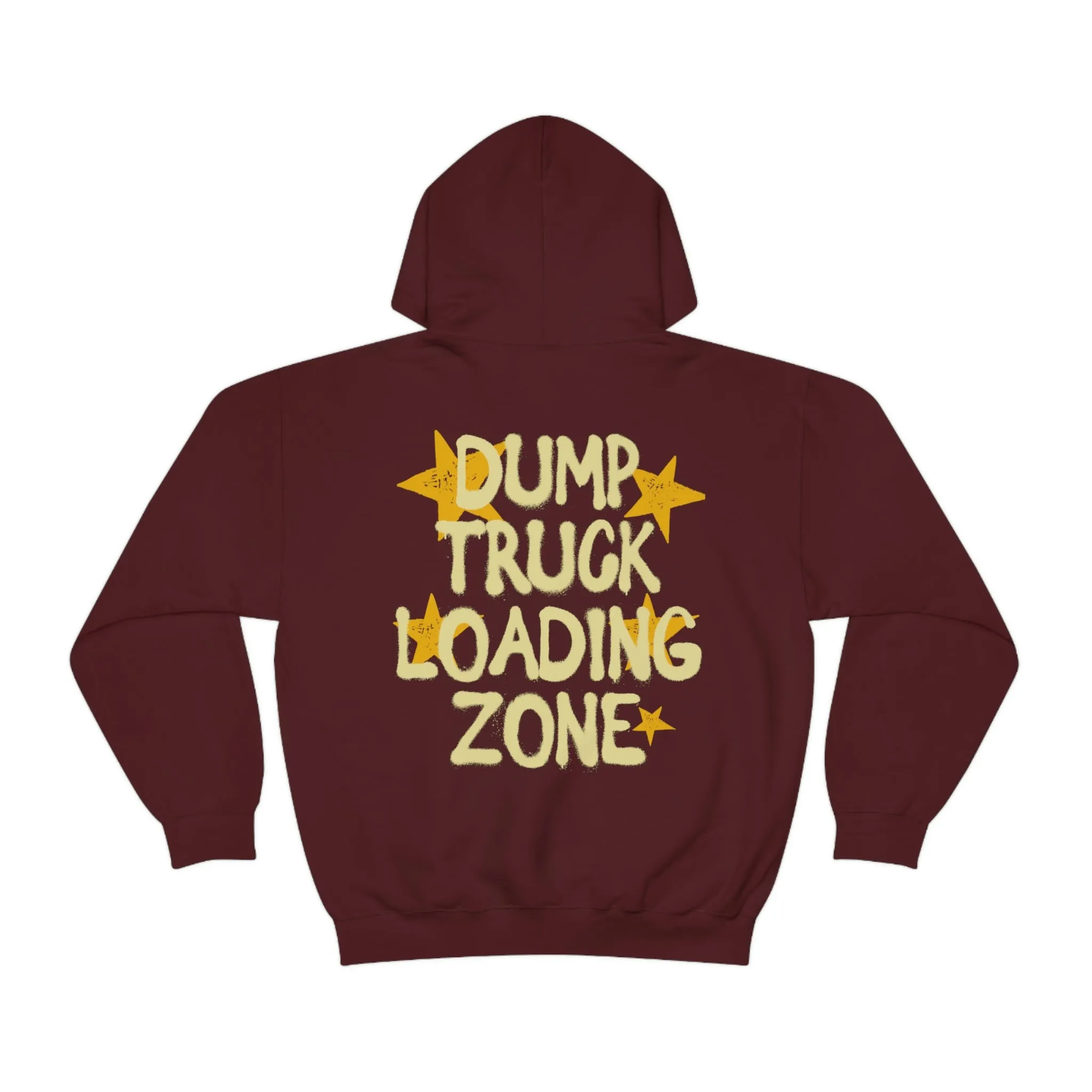 DUMP TRUCK LOADING ZONE  -HOODIE