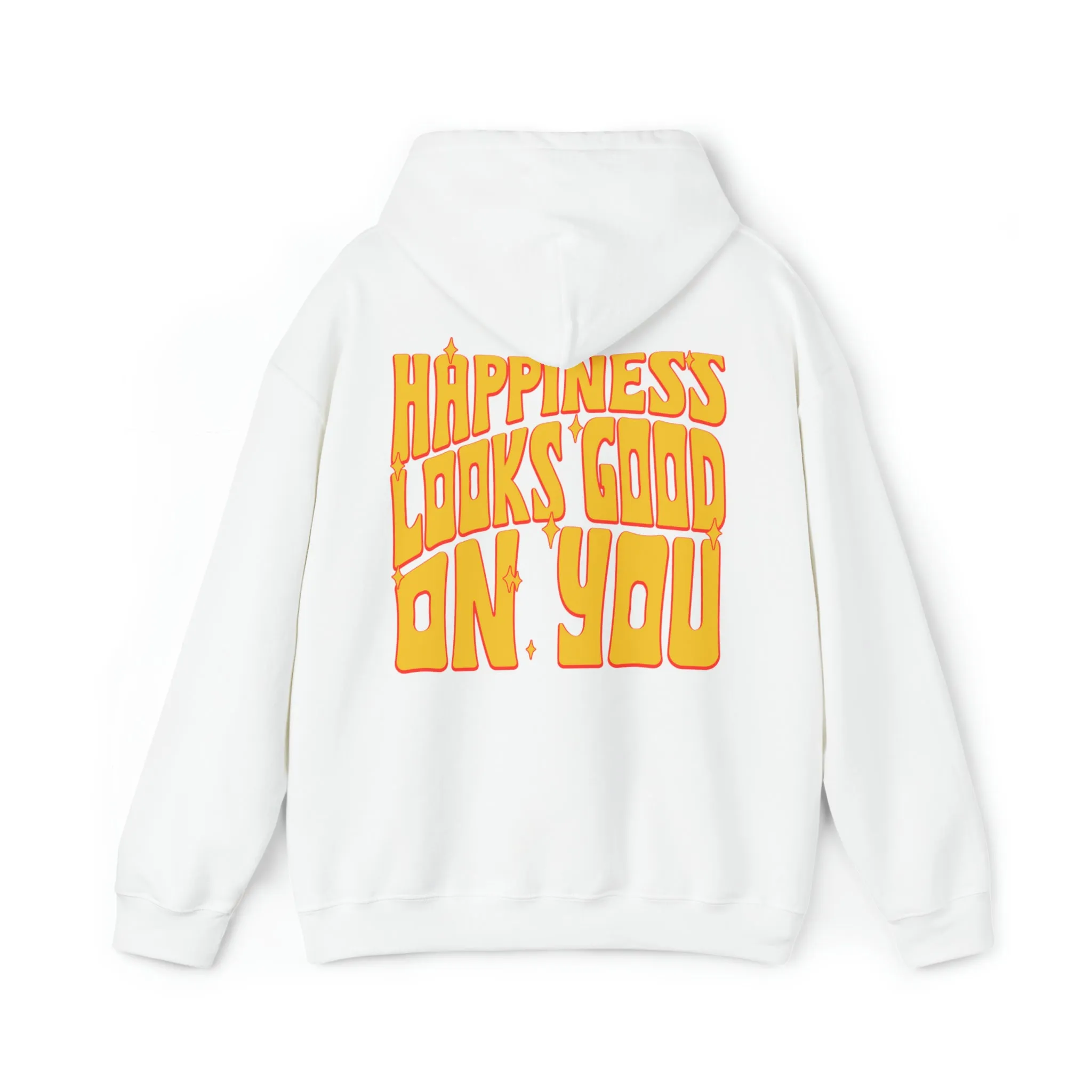 HAPPINESS LOOKS GOOD ON YOU - HOODIE