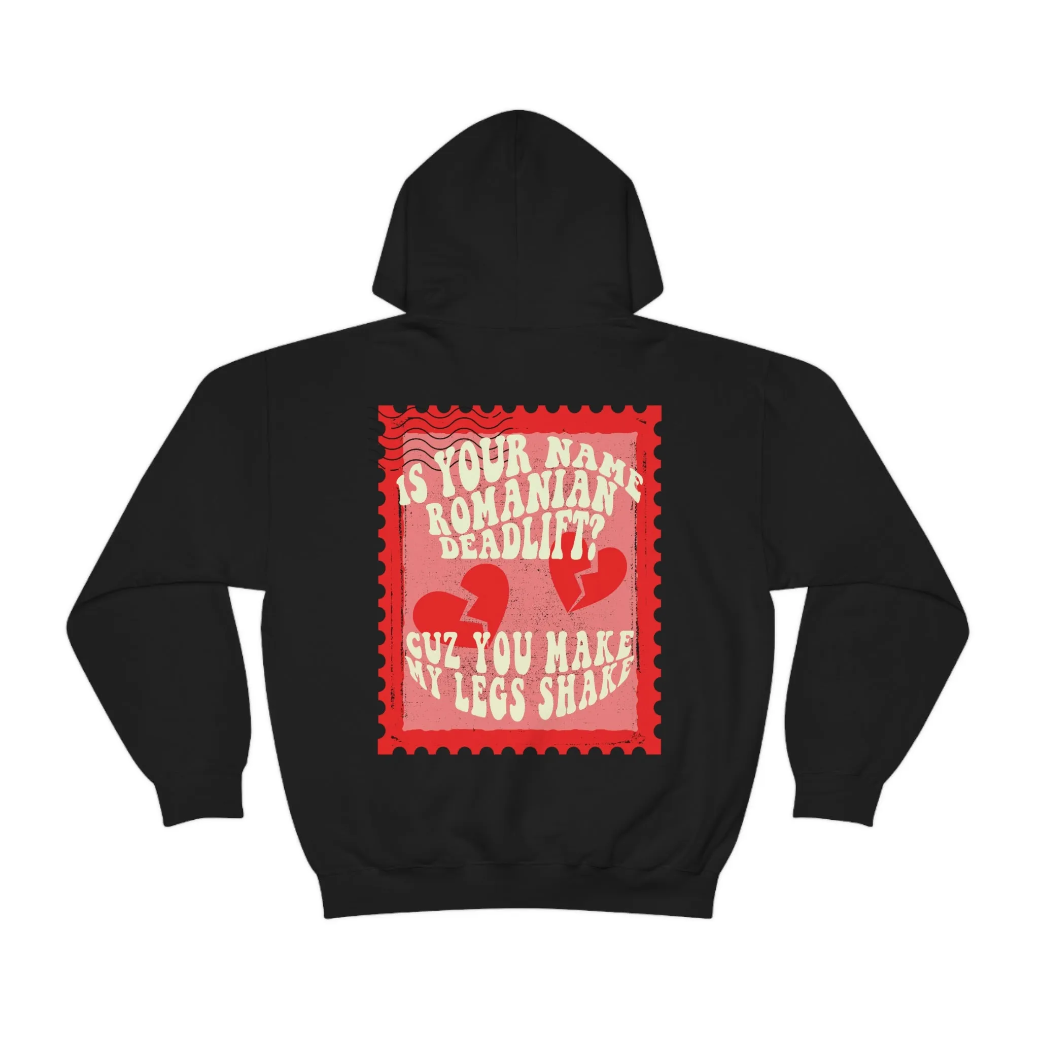 IS YOUR NAME ROMANIAN DEADLIFT?- HOODIE