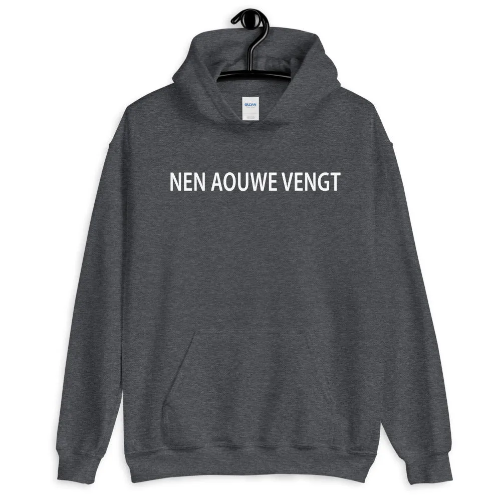 Nen aouwe vengt Hoodie