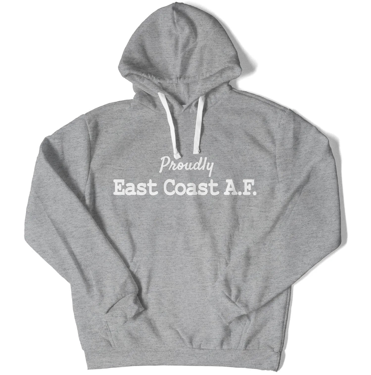 Proudly East Coast A.F. Unisex Hoodie