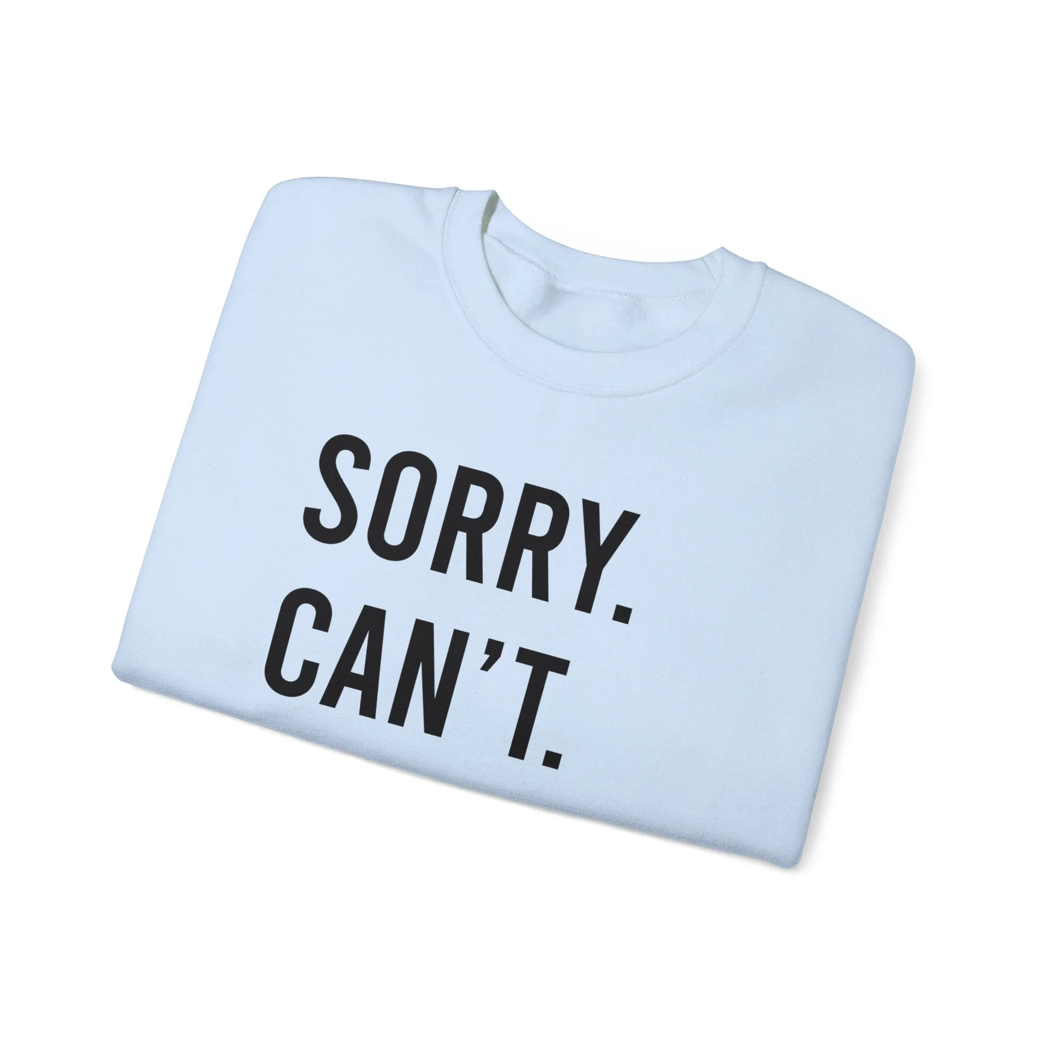 Sorry. Can't. Sports. Sorry. Sweatshirt