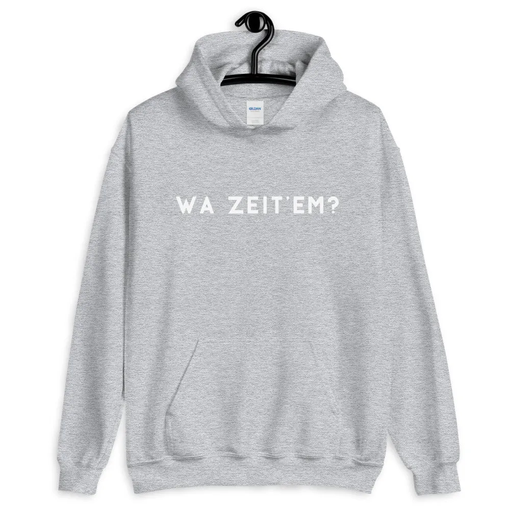 WA ZEIT 'EM? Hoodie